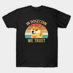 In Dogecoin We Trust, Dogecoin, Funny Dogecoin, Gift for Dogecoin Fans, Doge Meme, Trader, Cryptocurrency T-Shirt